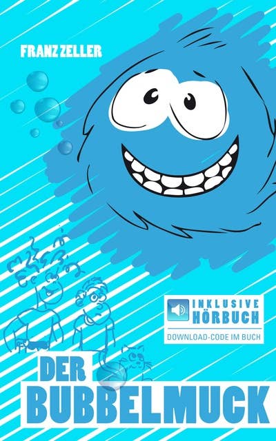Der Bubbelmuck. Inkl. Hörbuch-Download: Für Kinder von 6 - 10.