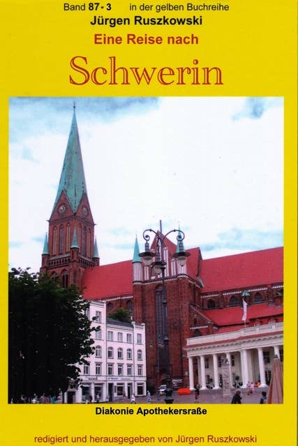 Wiedersehen mit Schwerin - Teil 3 - Diakonie Apothekerstraße - Wichernsaal: Band 87-3 in der gelben Buchreihe bei Jürgen Ruszkowski