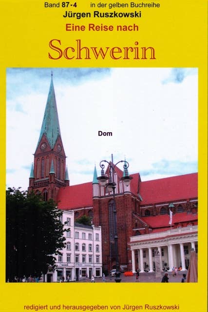Wiedersehen mit Schwerin - der Dom - Teil 4: Band 87 in der gelben Reihe bei Jürgen Ruszkowski