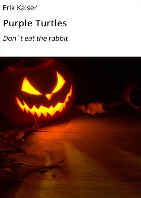 Purple Turtles: Don`t eat the rabbit