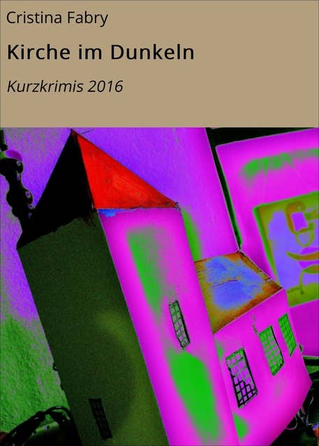 Kirche im Dunkeln: Kurzkrimis 2016
