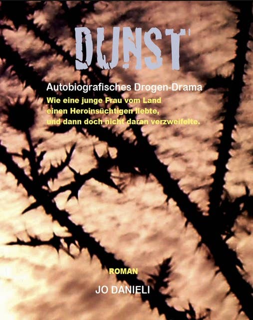 DUNST: Autobiografie / Drogen-Drama