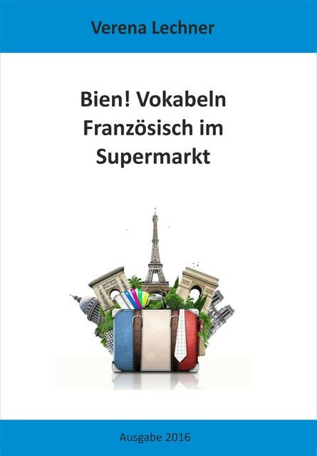 Bien! Vokabeln: Französisch im Supermarkt