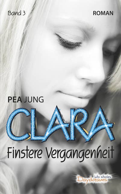 Clara: Finstere Vergangenheit - Band 3