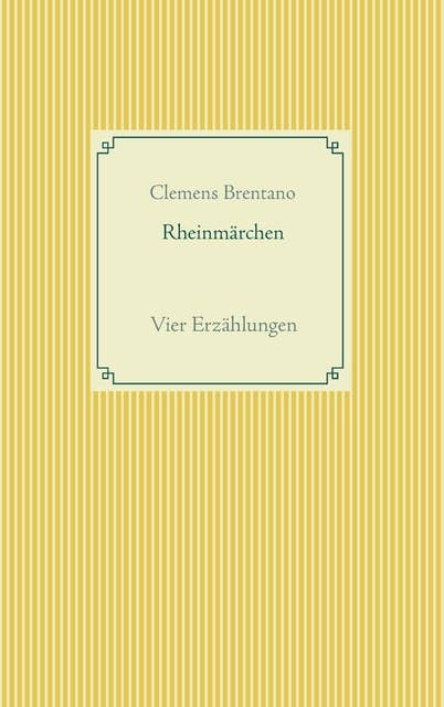Rheinmärchen: Vier Erzählungen