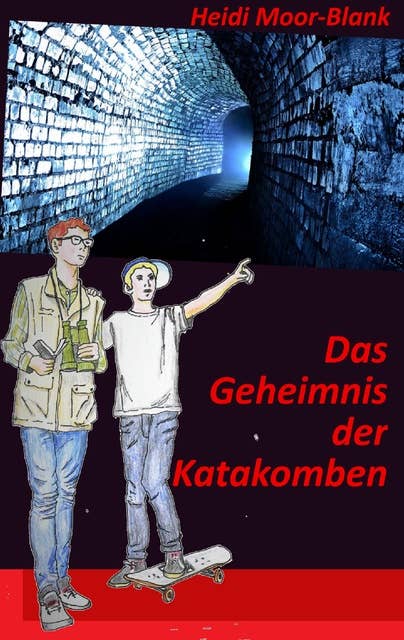 Das Geheimnis der Katakomben: Eine Detektivgeschichte aus Landau in der Pfalz