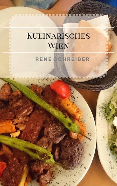 Kulinarisches Wien: Ein kleiner Restaurantführer