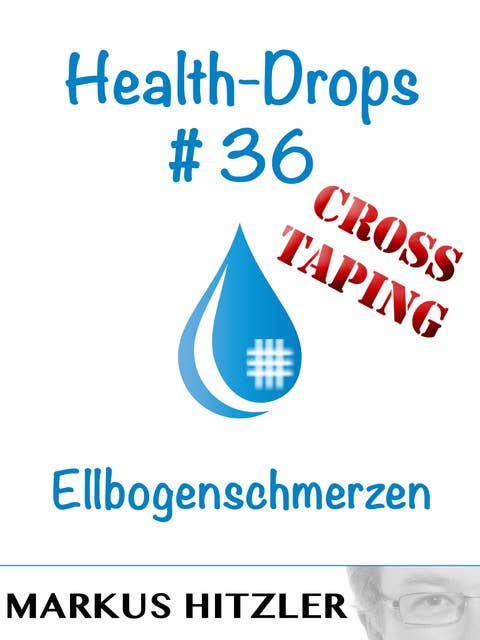 Health-Drops #36 - Cross-Taping: Ellbogenschmerzen
