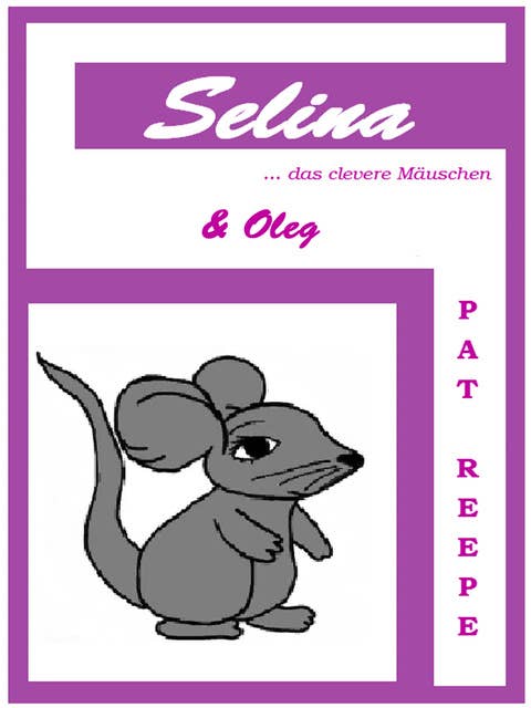 Selina... das clevere Mäuschen: und Oleg