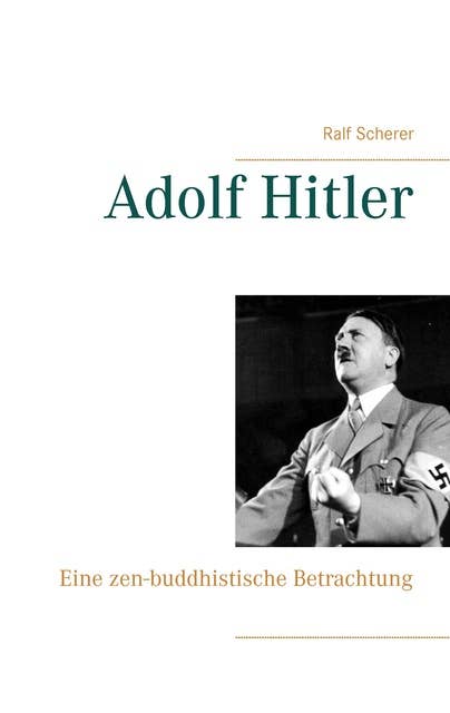 Adolf Hitler: Eine zen-buddhistische Betrachtung