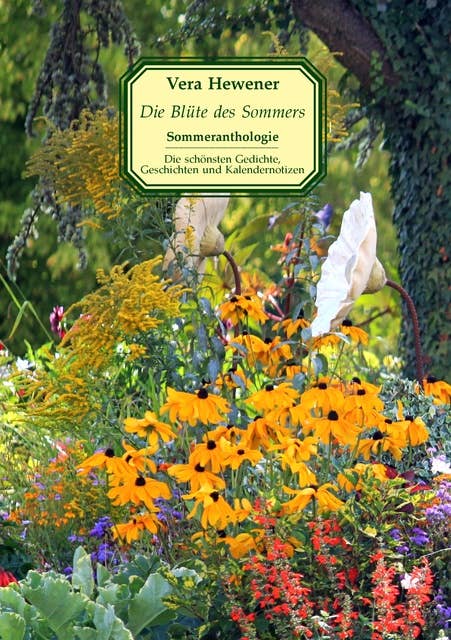 Die Blüte des Sommers: Sommeranthologie