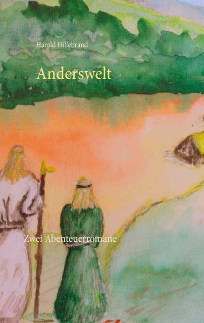 Anderswelt: Zwei Abenteuerromane
