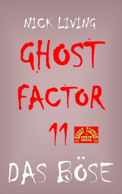 Ghost-Factor 11: Das Böse
