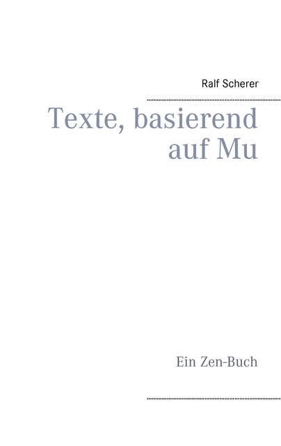Texte, basierend auf Mu: Ein Zen-Buch