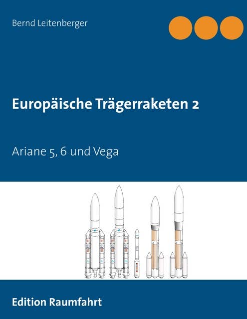 Europäische Trägerraketen 2: Ariane 5, 6 und Vega