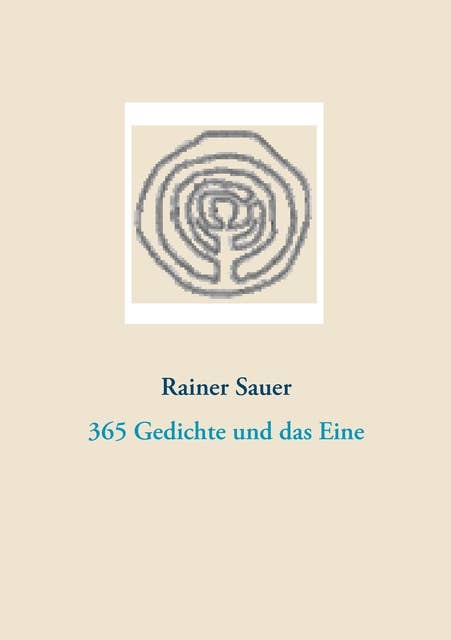 365 Gedichte und das Eine: Rainer-Sauer-Gedichtband
