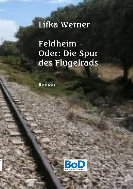 Feldheim: Oder: Die Spur des Flügelrads