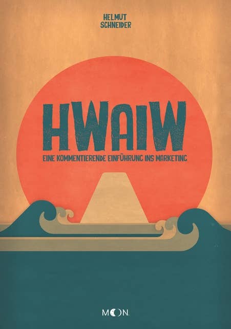 HWAIW: Eine kommentierende Einführung ins Marketing
