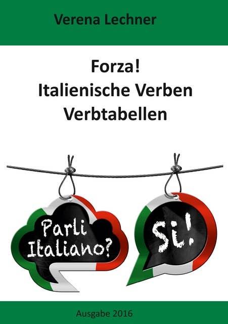 Forza! Italienische Verben: Verbtabellen