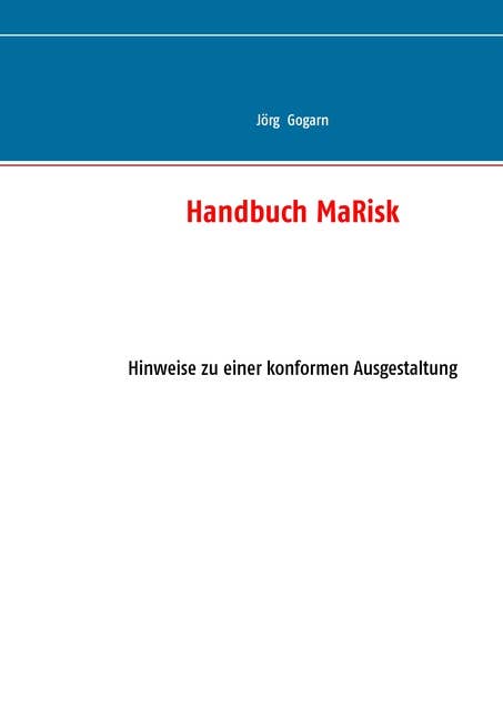 Handbuch MaRisk: Hinweise zu einer konformen Ausgestaltung