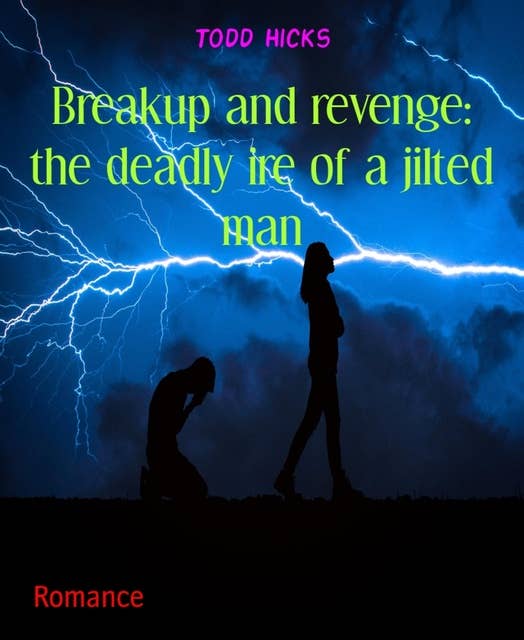 Breakup and Revenge: The Deadly Ire of a Jilted Man