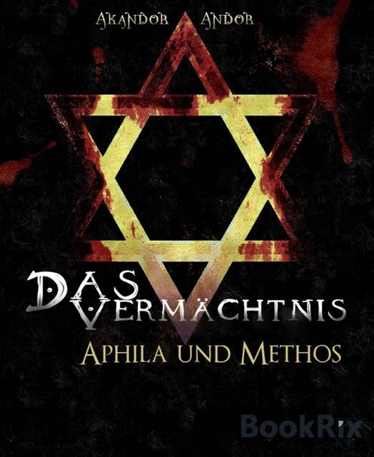 Das Vermächtnis - Aphila & Methos: die Diener des Mephistopheles