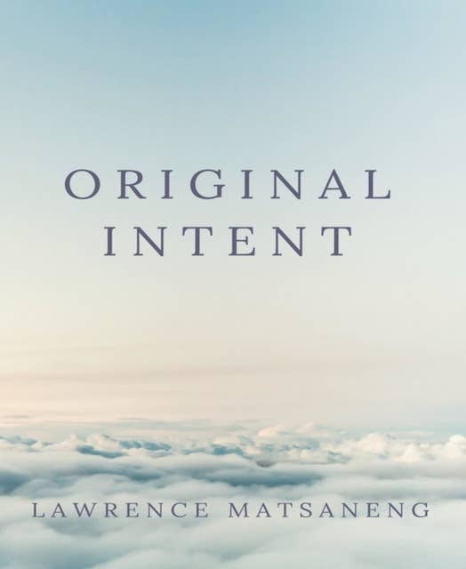 Original Intent: What did God have in mind when He created us?!