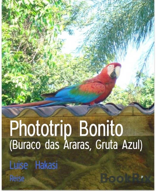 Phototrip Bonito: (Buraco das Araras, Gruta Azul)