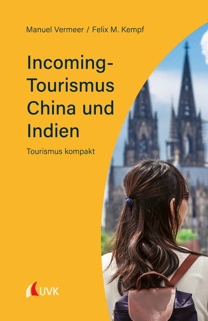 Incoming-Tourismus China und Indien: Tourismus kompakt