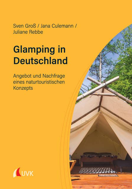 Glamping in Deutschland: Angebot und Nachfrage eines naturtouristischen Konzepts