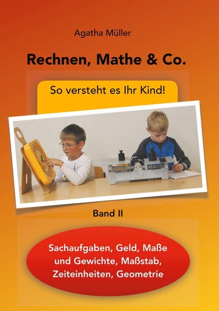 Rechnen, Mathe & Co.: So versteht es Ihr Kind!