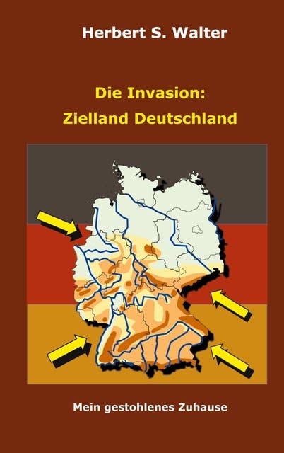 Die Invasion: Zielland Deutschland: Mein gestohlenes Zuhause