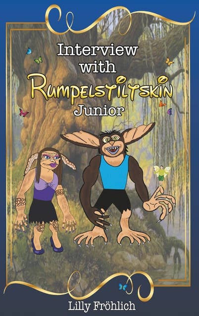 Interview with Rumpelstiltskin Junior: The true love story
