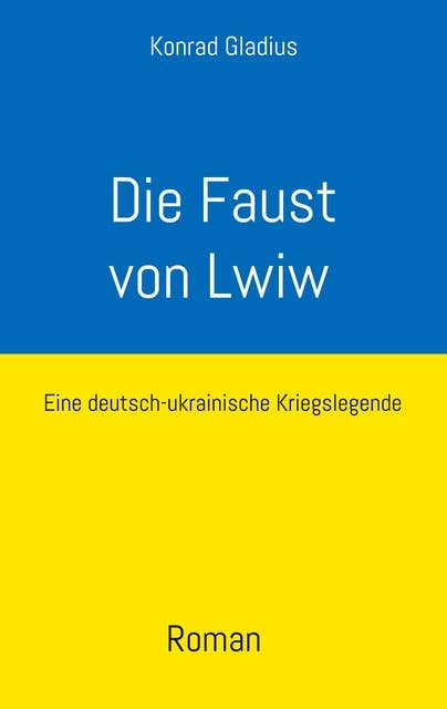 Die Faust von Lwiw: Eine deutsch-ukrainische Kriegslegende