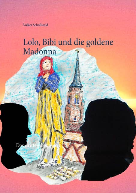 Lolo, Bibi und die goldene Madonna: Das dritte Abenteuer