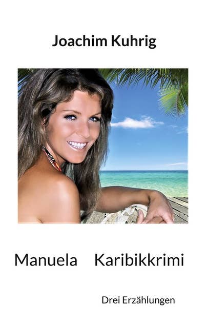 Manuela - Karibikkrimi: Drei Erzählungen