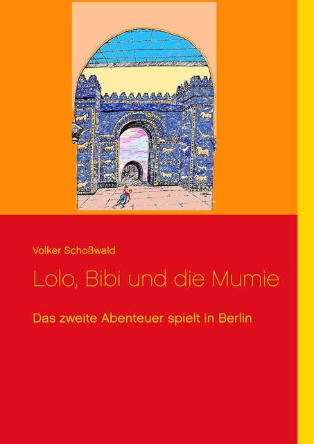 Lolo, Bibi und die Mumie: Das zweite Abenteuer spielt in Berlin