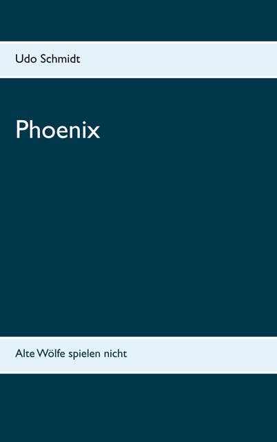 Phoenix: Alte Wölfe spielen nicht