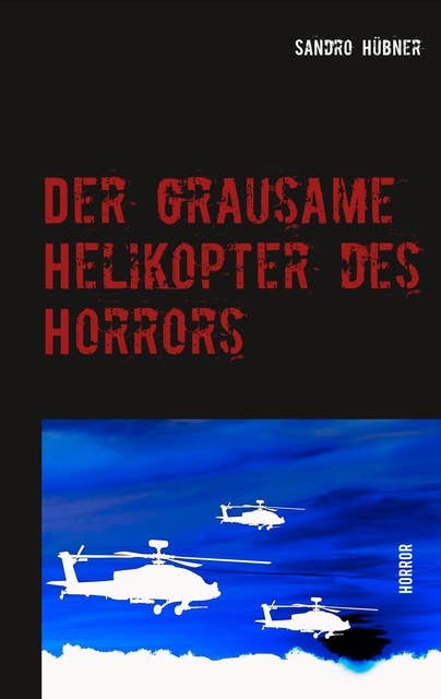 Der grausame Helikopter des Horrors: Horror