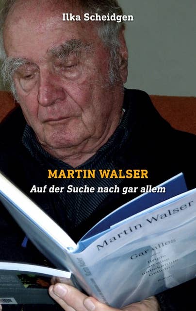 Martin Walser: Auf der Suche nach gar allem