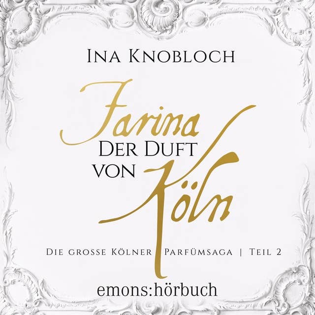 Farina - Der Duft von Köln: Die große Kölner Parfümsaga, Fall 2