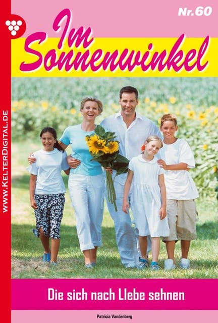 Im Sonnenwinkel 60 – Familienroman: Die sich nach Liebe sehnen