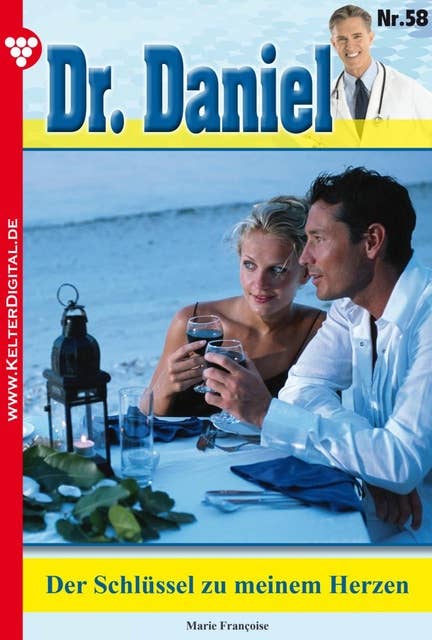 Dr. Daniel 58 – Arztroman: Der Schlüssel zu meinem Herzen