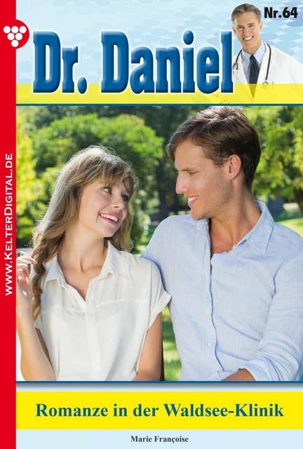Dr. Daniel 64 – Arztroman: Romanze in der Waldsee-Klinik
