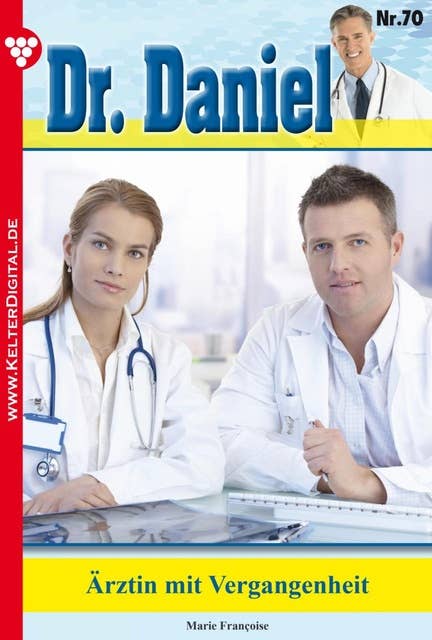 Dr. Daniel 70 – Arztroman: Ärztin mit Vergangenheit