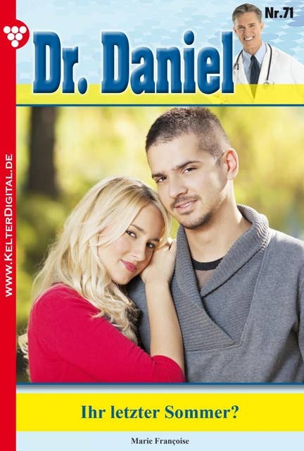 Dr. Daniel 71 – Arztroman: Ihr letzter Sommer?