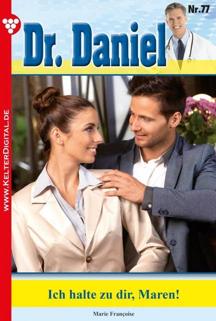 Dr. Daniel 77 – Arztroman: Ich halte zu dir, Maren!
