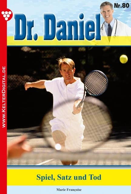 Dr. Daniel 80 – Arztroman: Spiel, Satz und Tod