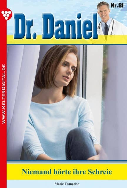 Dr. Daniel 81 – Arztroman: Niemand hörte ihre Schreie