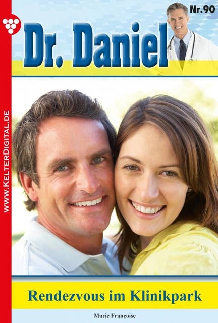 Rendezvous im Klinikpark: Dr. Daniel 90 – Arztroman
